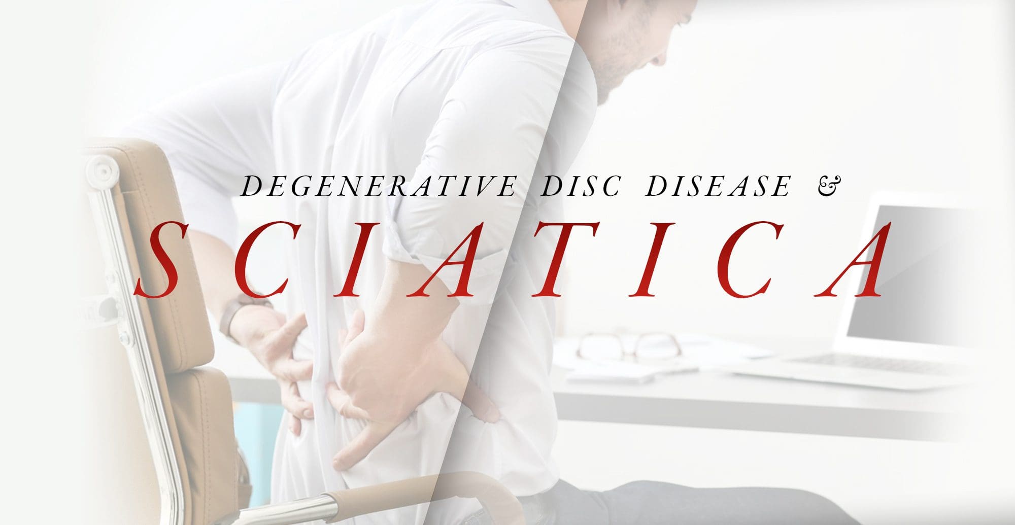 Degenerative Disc Disease and Sciatica | El Paso, TX Chiropractor