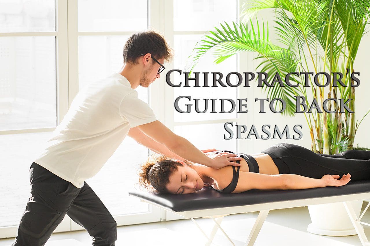 11860 Vista Del Sol, Ste. 128 The Chiropractors Guide to Back Spasms
